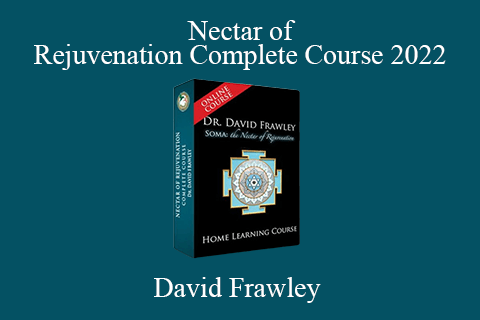 David Frawley – Nectar of Rejuvenation Complete Course 2022