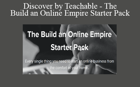 Discover by Teachable – The Build an Online Empire Starter Pack