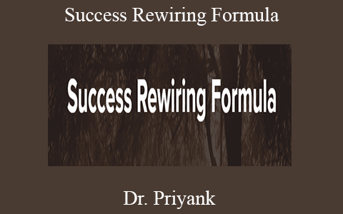 Dr. Priyank – Success Rewiring Formula