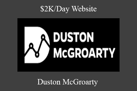 Duston McGroarty – $2K Day Website