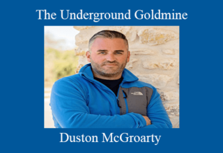 Duston McGroarty – The Underground Goldmine