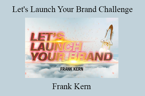 Frank Kern – Let’s Launch Your Brand Challenge