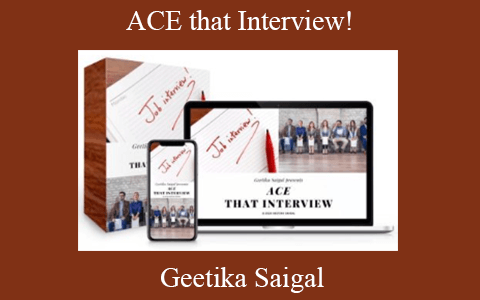 Geetika Saigal – ACE that Interview!