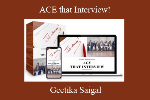 Geetika Saigal – ACE that Interview!