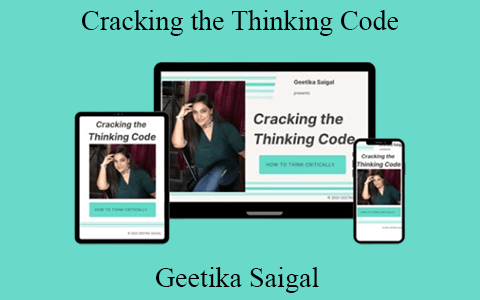 Geetika Saigal – Cracking the Thinking Code