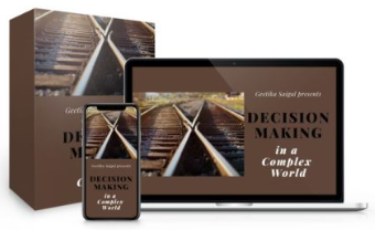 Geetika Saigal - Decision-Making in a Complex World