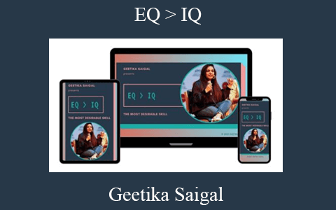 Geetika Saigal – EQ > IQ