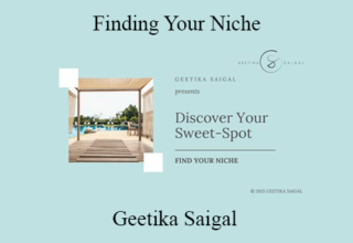 Geetika Saigal – Finding Your Niche