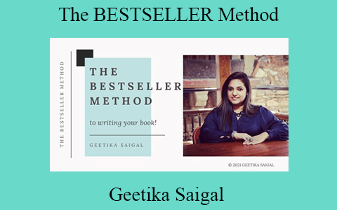 Geetika Saigal – The BESTSELLER Method