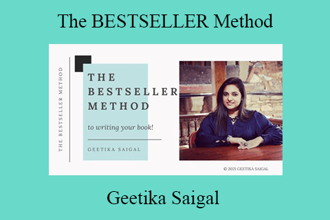 Geetika Saigal – The BESTSELLER Method