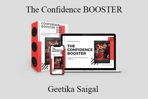 Geetika Saigal – The Confidence BOOSTER