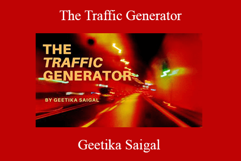 Geetika Saigal – The Traffic Generator