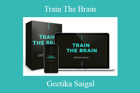 Geetika Saigal – Train The Brain