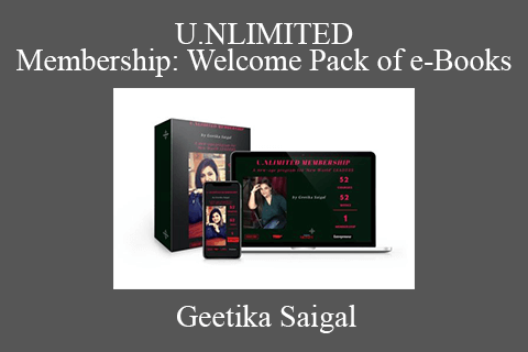 Geetika Saigal – U.NLIMITED Membership Welcome Pack of e-Books