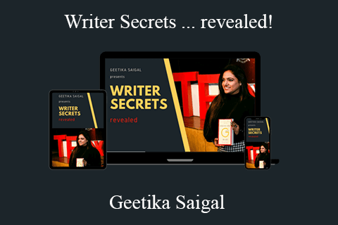 Geetika Saigal – Writer Secrets … revealed!