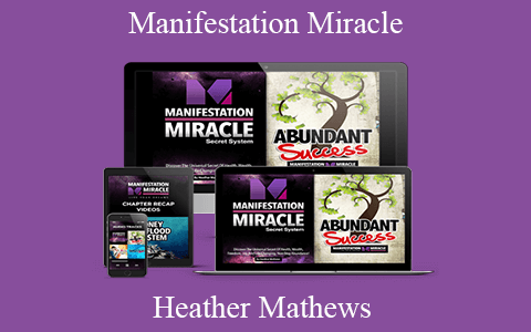 Heather Mathews – Manifestation Miracle