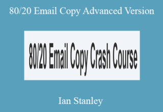 Ian Stanley – 80/20 Email Copy Advanced Version