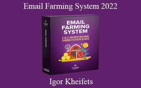 Igor Kheifets – Email Farming System 2022