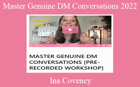 Ina Coveney – Master Genuine DM Conversations 2022