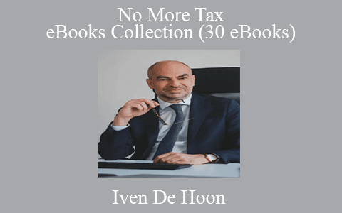 Iven De Hoon – No More Tax eBooks Collection (30 eBooks)