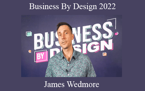 James Wedmore – Business By Design 2022