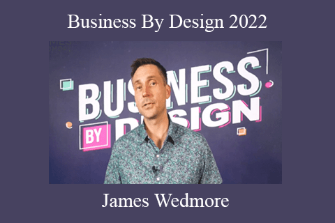 James Wedmore – Business By Design 2022