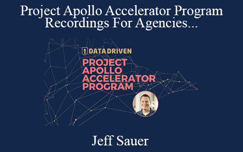 Jeff Sauer – Project Apollo Accelerator Program Recordings For Agencies And Consultants