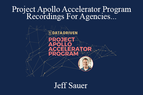 Jeff Sauer – Project Apollo Accelerator Program Recordings For Agencies And Consultants