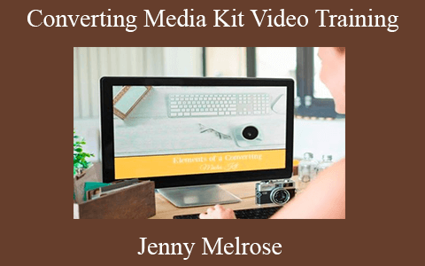 Jenny Melrose – Converting Media Kit Video Training