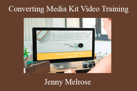 Jenny Melrose – Converting Media Kit Video Training