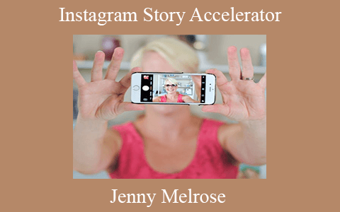 Jenny Melrose – Instagram Story Accelerator