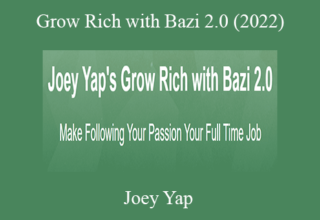 Joey Yap – Grow Rich with Bazi 2.0 (2022)