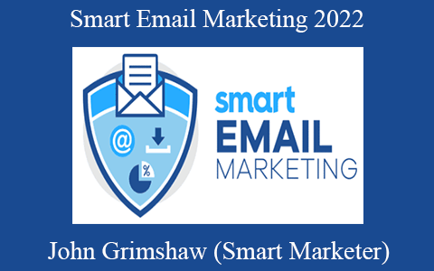 John Grimshaw (Smart Marketer) – Smart Email Marketing 2022