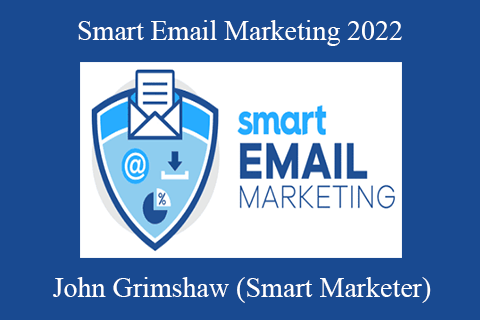 John Grimshaw (Smart Marketer) – Smart Email Marketing 2022