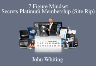 John Whiting – 7 Figure Mindset Secrets Platinum Membership (Site Rip)