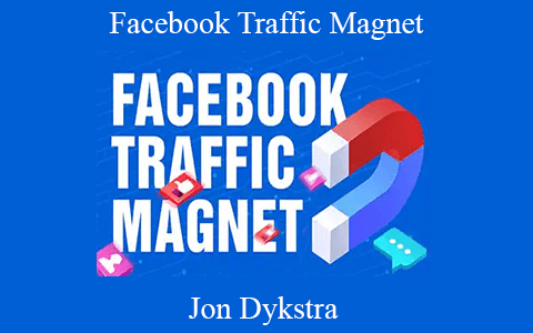 Jon Dykstra – Facebook Traffic Magnet