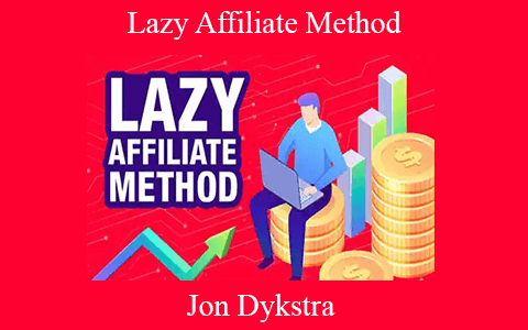 Jon Dykstra – Lazy Affiliate Method