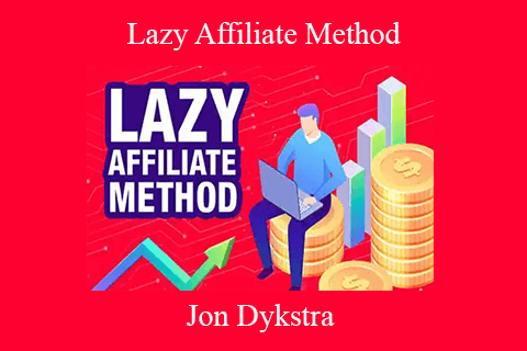 Jon Dykstra – Lazy Affiliate Method