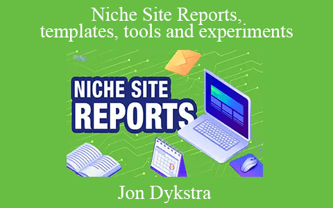 Jon Dykstra – Niche Site Reports, templates, tools and experiments