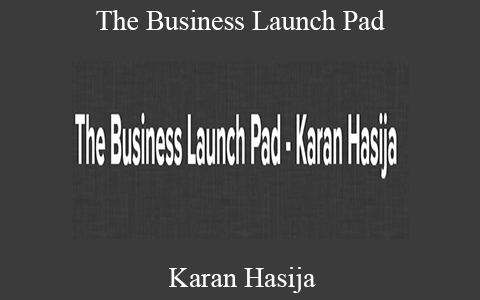 Karan Hasija – The Business Launch Pad