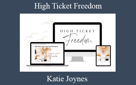 Katie Joynes – High Ticket Freedom