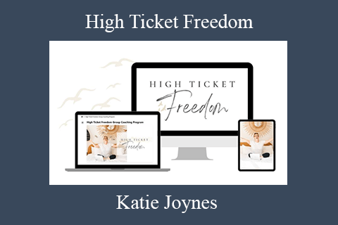 Katie Joynes – High Ticket Freedom