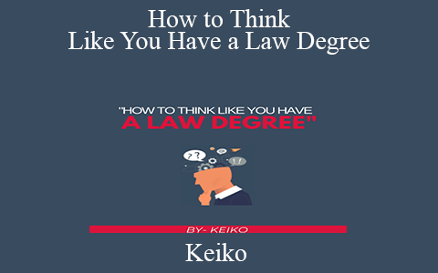 Keiko – How to Think Like You Have a Law Degree