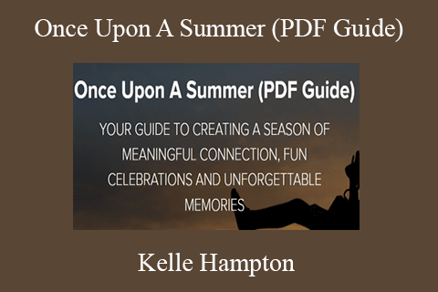 Kelle Hampton – Once Upon A Summer (PDF Guide)