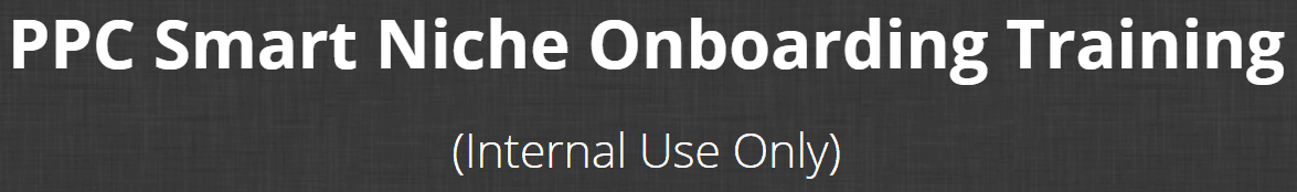 Kelly - PPC Smart Niche Onboarding Training