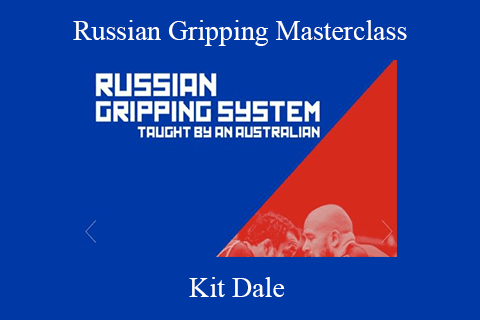 Kit Dale – Russian Gripping Masterclass