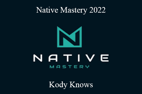 Kody Knows – Native Mastery 2022