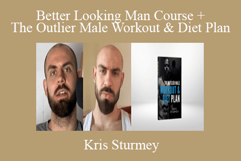 Kris Sturmey – Better Looking Man Course + The Outlier Male Workout & Diet Plan