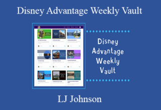 LJ Johnson – Disney Advantage Weekly Vault