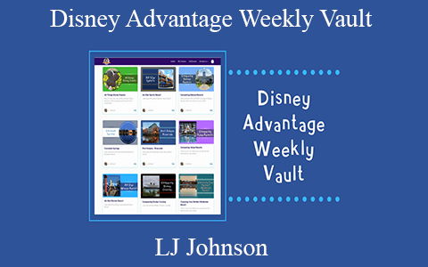 LJ Johnson – Disney Advantage Weekly Vault